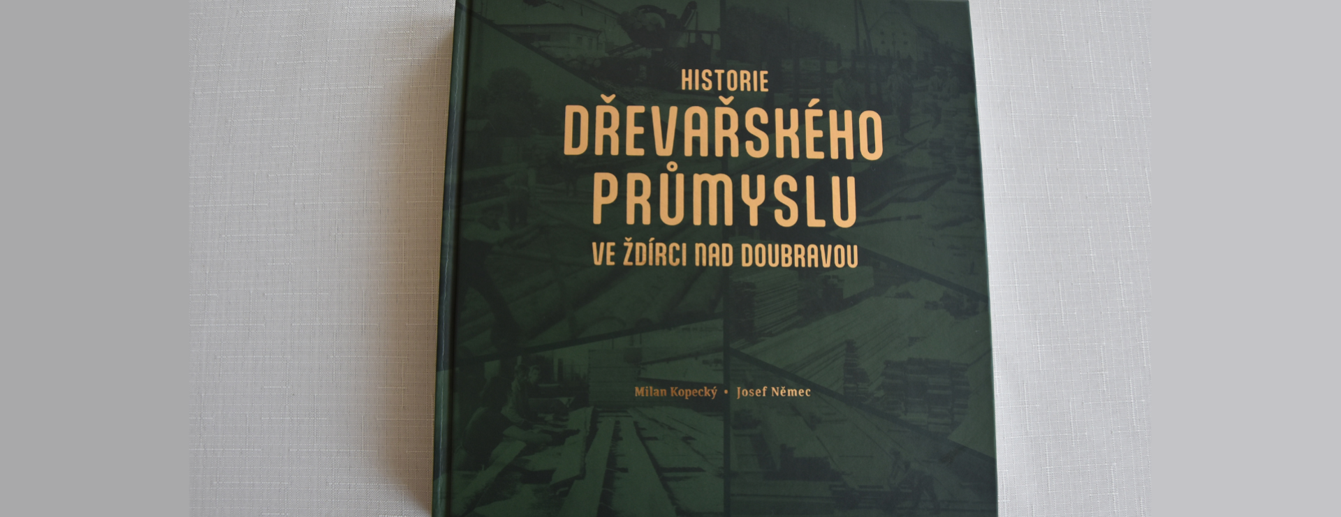 Kniha „Historie dřevařského průmyslu ve Ždírci nad Doubravou“