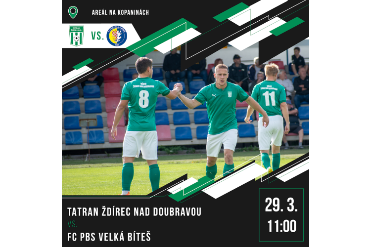 TATRAN ŽDÍREC NAD DOUBRAVOU vs. FC PBS VELKÁ BÍTEŠ