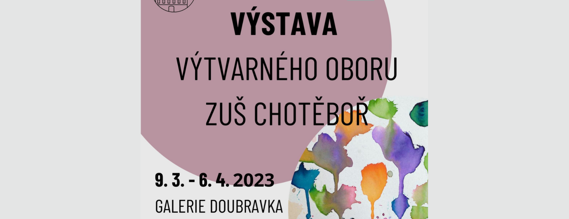 Výstava výtvarného oboru ZUŠ Chotěboř