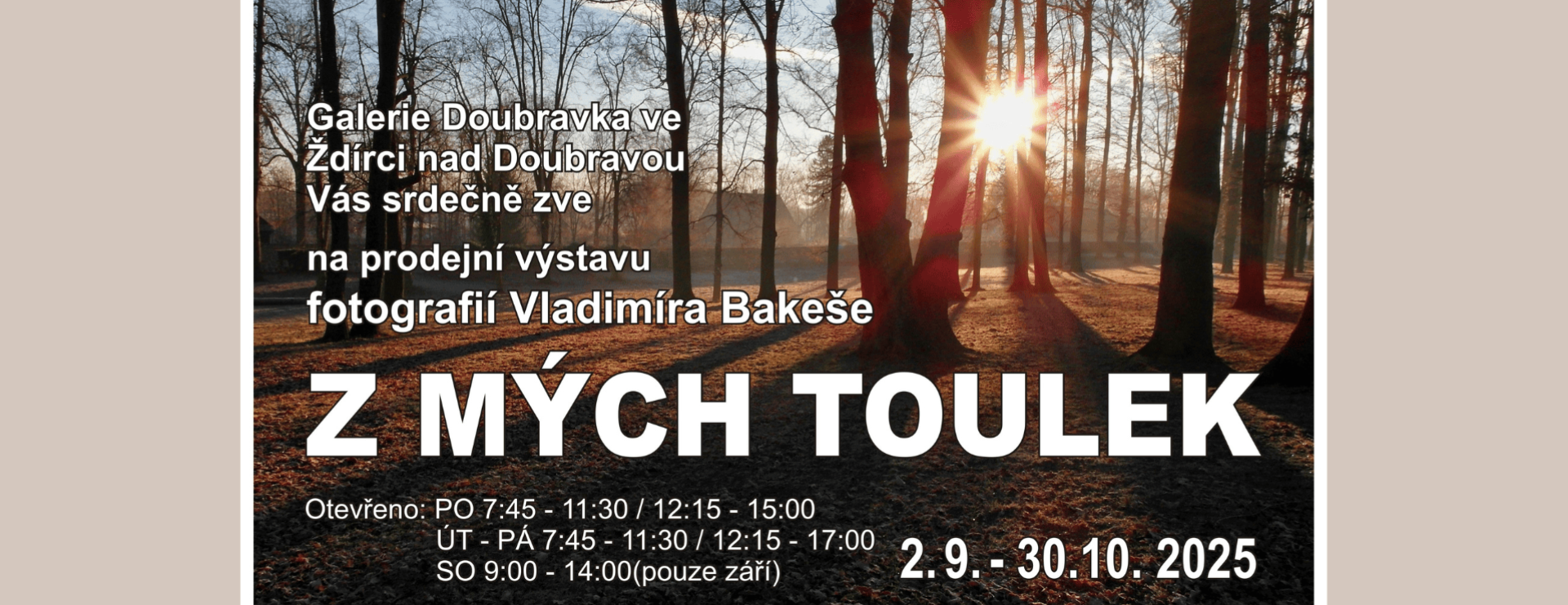 Prodejní výstava fotografií Vladimíra Bakeše "Z mých toulek"