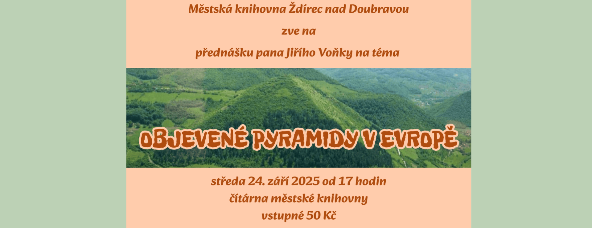 Přednáška Objevené pyramidy v Evropě